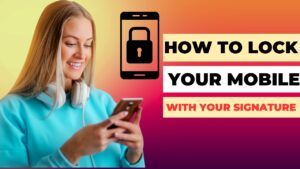 How to Lock Your Mobile Screen with a Signature – Gesture